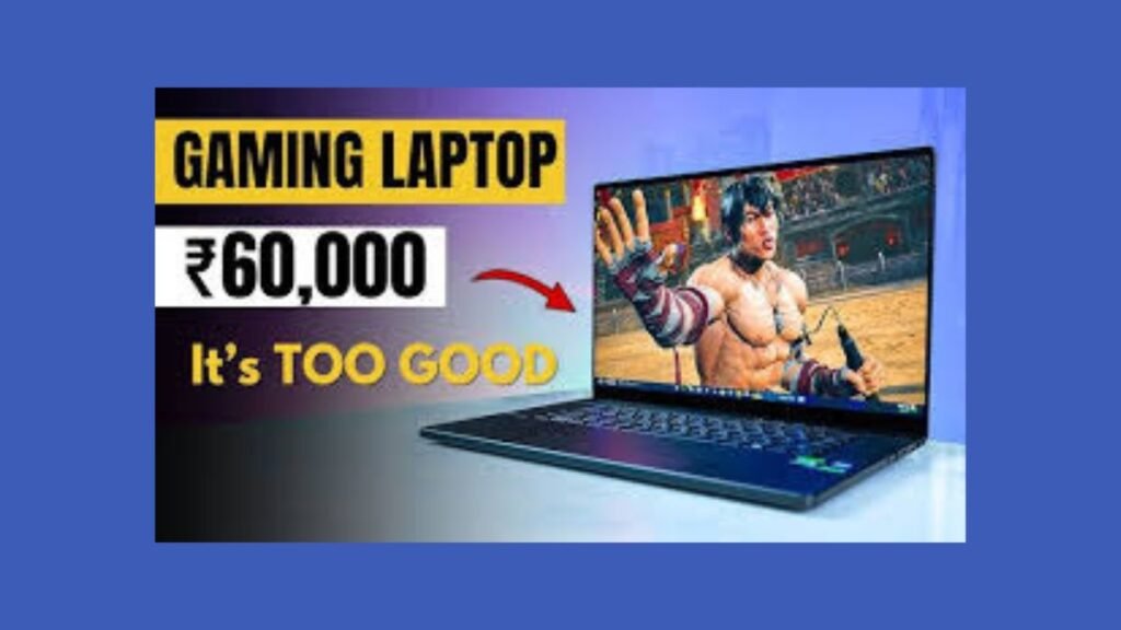 Best Gaming Laptop Under Rs 60,000