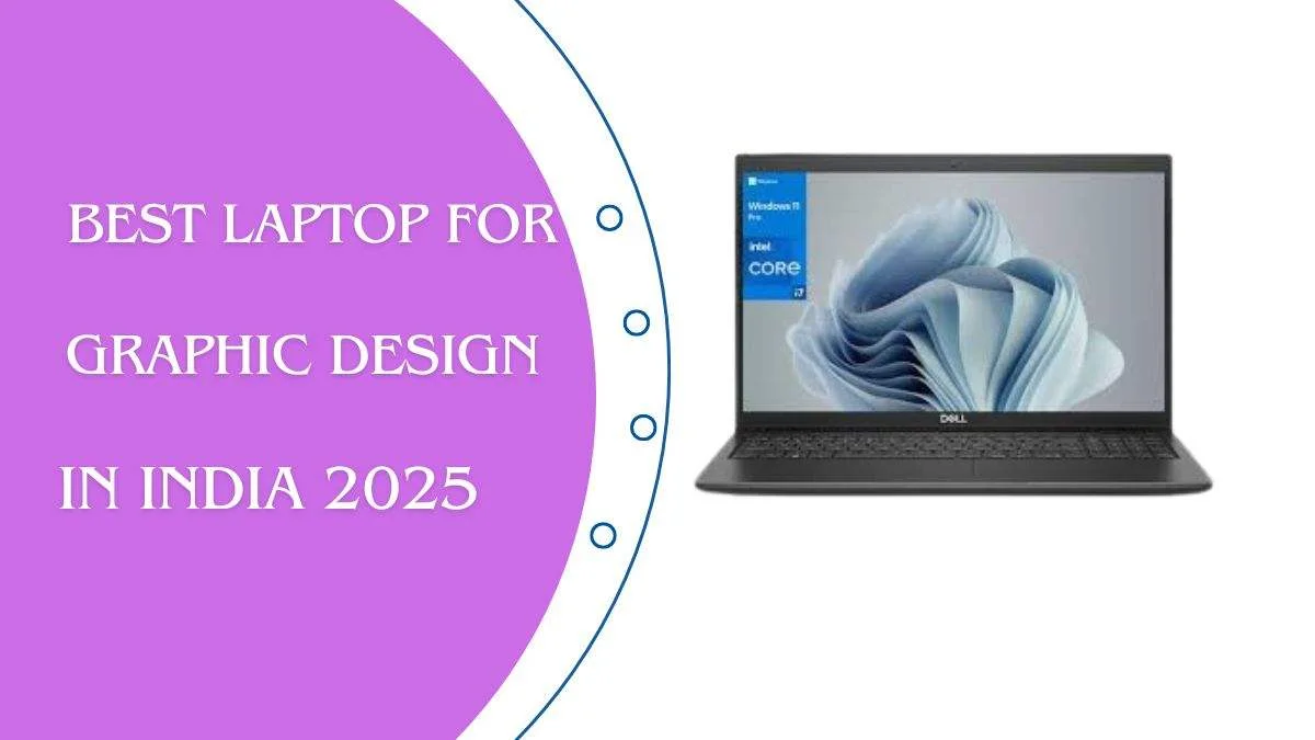 Best Laptop for Graphic Design in India