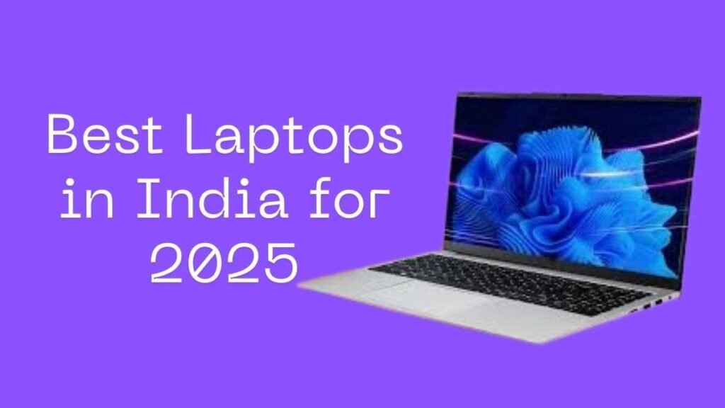 Best Laptops in India for 2025